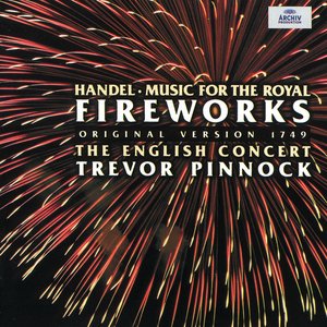 Image for 'Handel: Music for the Royal Fireworks (Original Version 1749)'