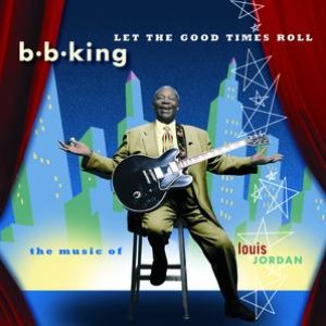 “Let The Good Times Roll:  The Music Of Louis Jordan”的封面