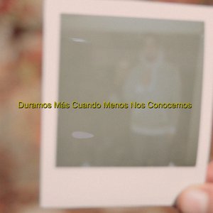 Image for 'Duramos Más Cuando Menos Nos Conocemos'