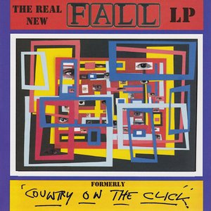 Imagem de 'The Real New Fall LP (Formerly Country on the Click)'