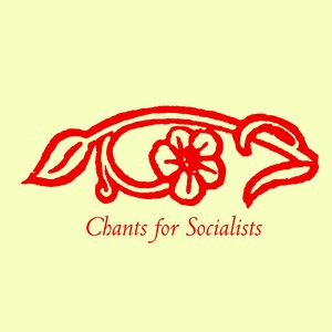 Image for 'Chants for Socialists'