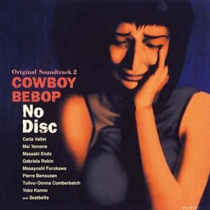 Image for 'COWBOY BEBOP (Original Motion Picture Soundtrack 2 - No Disc)'