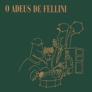 Image for 'O Adeus de Fellini'