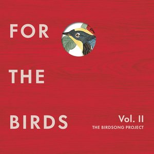 'For the Birds: The Birdsong Project, Vol. II'の画像