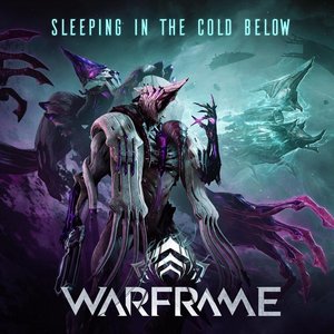 Image for 'Sleeping in the Cold Below (From "Warframe")'