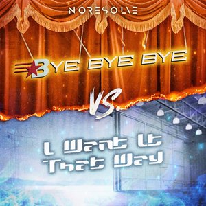 Изображение для 'Bye Bye Bye Vs. I Want It That Way'