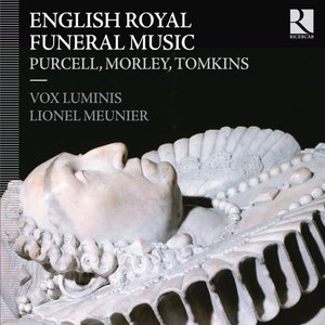 Image for 'Purcell, Morley & Tomkins: English Royal Funeral Music'