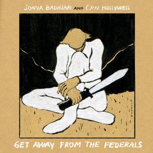 Image for 'GET AWAY FROM THE FEDERALS'