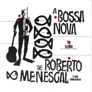 Bild für 'A Bossa Nova De Roberto Menescal E Seu Conjunto'