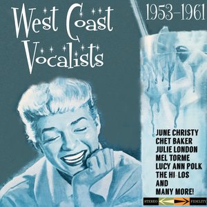 Image for 'West Coast Vocalists 1953-1961'