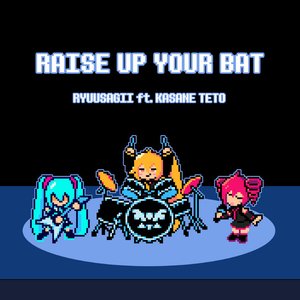 Bild för 'Raise Up Your Bat'