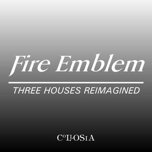 Image for 'Fire Emblem Three Houses Reimagined'