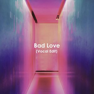 Image for 'Bad Love (Vocal Edit)'