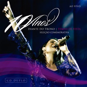 “Diante do Trono 10 Anos - Tempo de Festa (Ao Vivo)”的封面