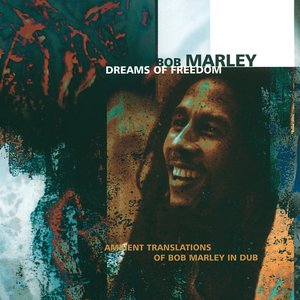 Image for 'Dreams of Freedom (Ambient Translations of Bob Marley in Dub)'