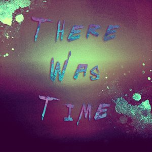 Imagem de 'There Was Time'