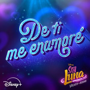 Image for 'De ti me enamoré (De "Soy Luna: Volver a rodar" | Disney+)'