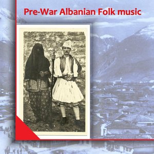 Изображение для 'Pre-War Albanian Folk Music'