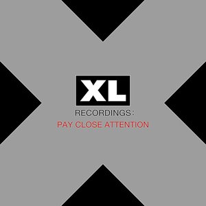 “Pay Close Attention : XL Recordings”的封面