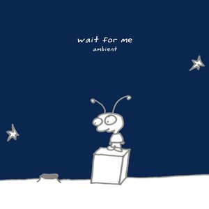 Image for 'Wait For Me - Ambient'