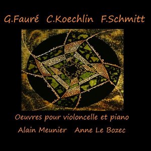 Image for 'Fauré, Koechlin & Schmitt: Œuvres pour violoncelle et piano'