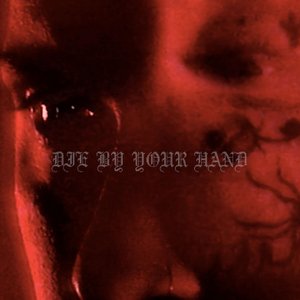 Изображение для 'Die By Your Hand'