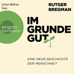 'Im Grunde gut [Eine neue Geschichte der Menschheit (Ungekürzte Lesung)]' için resim