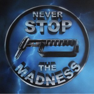 Zdjęcia dla 'Never Stop The Madness'