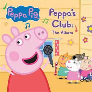 Zdjęcia dla 'Peppa's Club: The Album'