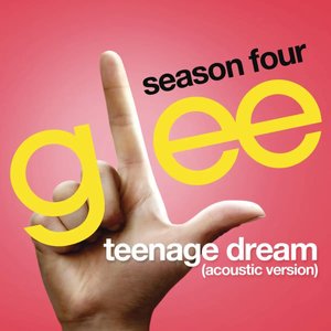 Zdjęcia dla 'Teenage Dream (Glee Cast Version) [Acoustic]'