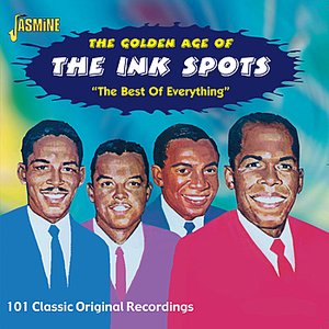 Изображение для 'The Golden Age of The Ink Spots -The Best of Everything'