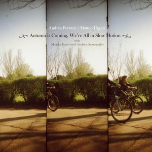 Immagine per 'Autumn is Coming, We're All in Slowmotion'