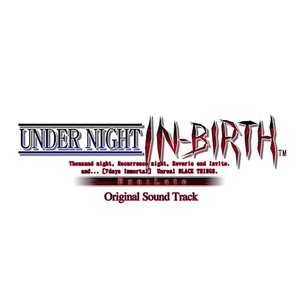 'UNDER NIGHT IN-BIRTH Exe:Late (Original Soundtrack)' için resim