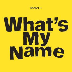 Bild für 'MAVE: 1st EP 'What's My Name''