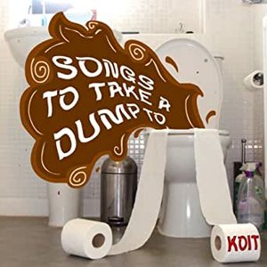 Image for 'Songs to Take a Dump to'