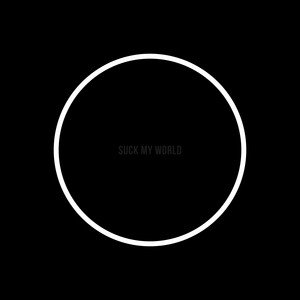 Image for 'SUCK MY WORLD'