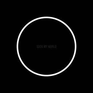Image for 'SUCK MY WORLD'