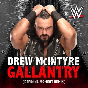 Bild för 'WWE: Gallantry (Defining Moment Remix) [Drew McIntyre]'