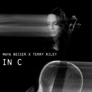 Image for 'Maya Beiser x Terry Riley: In C'