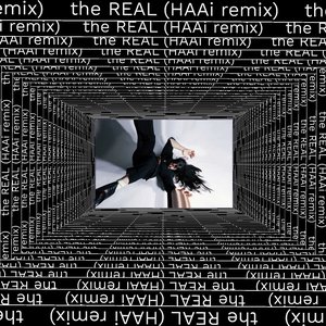 Image for 'the REAL (HAAi Remix)'