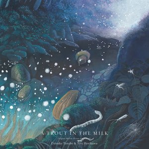 Bild für 'A TROUT IN THE MILK Original Motion Picture SoundTrack'