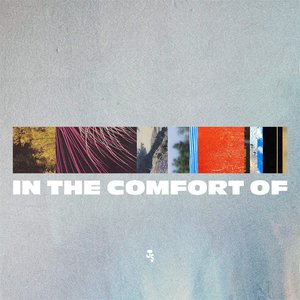 Image for 'In the Comfort Of'