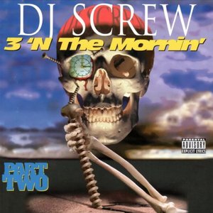 “3 N The Mornin’ Part Two (Screwed)”的封面