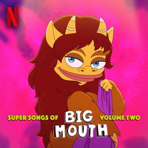 Image for 'Super Songs of Big Mouth Vol. 2 (Music from the Netflix Series)'