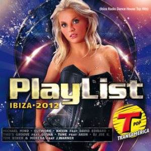 Image for 'Playlist Transamérica Ibiza 2012 (Ibiza Radio Dance House Top Hits)'