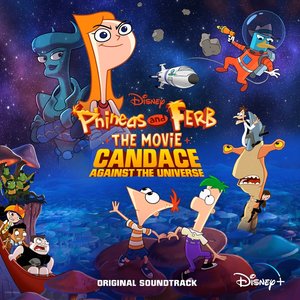 “Phineas and Ferb The Movie: Candace Against the Universe (Original Soundtrack)”的封面