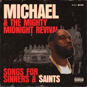 Image for 'Michael & The Mighty Midnight Revival, Songs For Sinners And Saints'