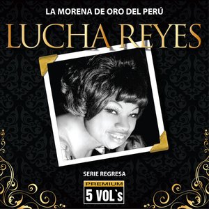 “Serie Regresa: Lucha Reyes, La Morena de Oro del Perú”的封面