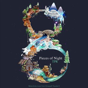 Image for 'Pieces Of Night: Melancholy Music From Octopath Traveler II'