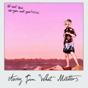 Image for 'Away From What Matters'